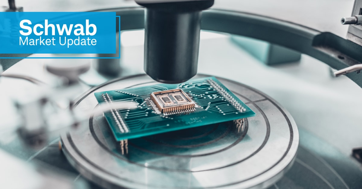 Schwab Market Update: A semiconductor manufacturing process.
