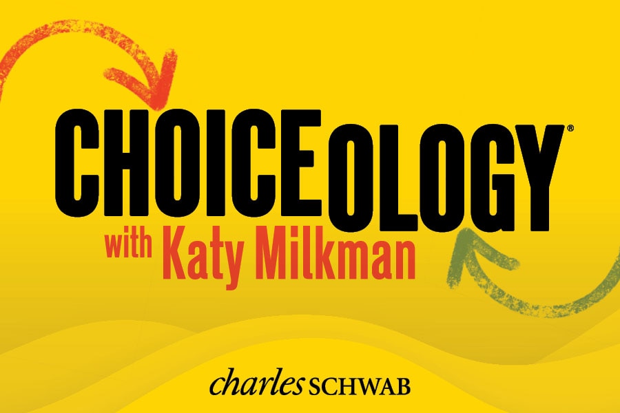 Choiceology with Katy Milkman - Charles Schwab