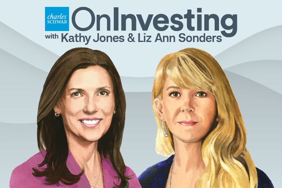Charles Schwab OnInvesting with Kathy Jones & Liz Ann Sonders